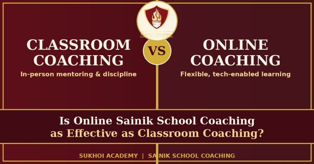 online sainik school coaching vs classroom coaching