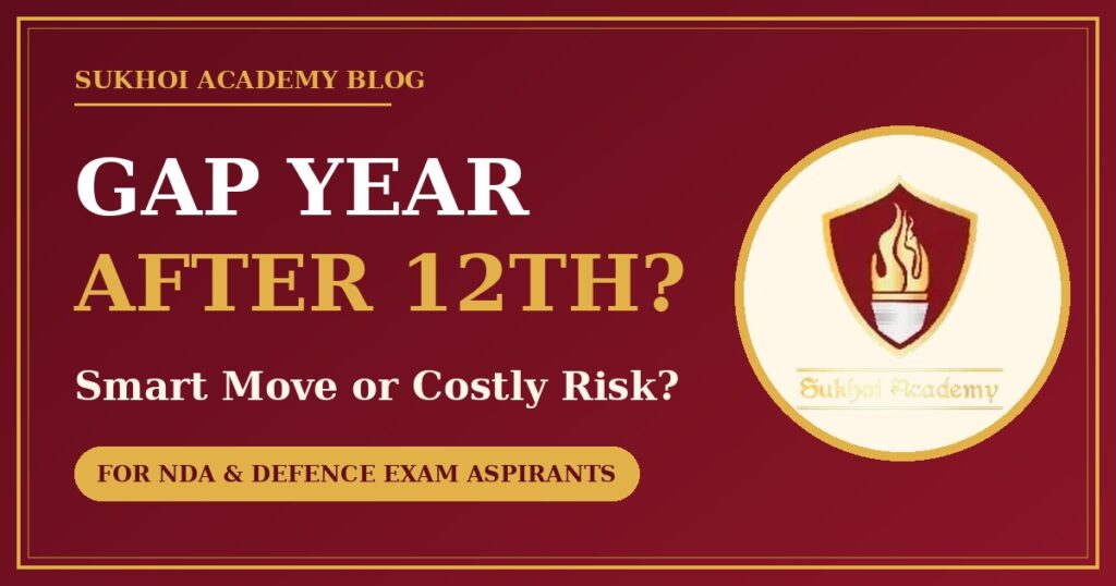 gap year after 12th for defence exams